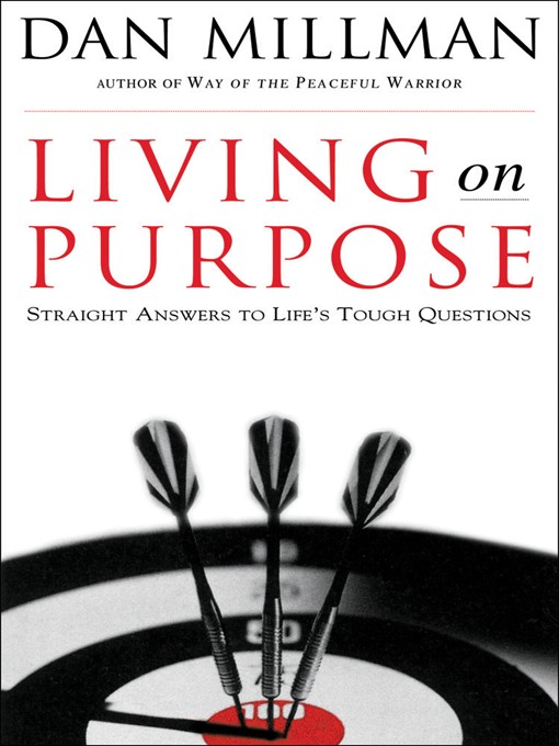 Title details for Living on Purpose by Dan Millman - Available